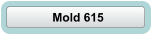 Mold 615
