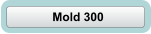 Mold 300
