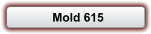 Mold 615