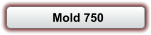 Mold 750