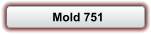 Mold 751