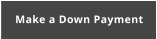 Make a Down Payment