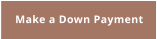 Make a Down Payment