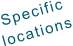 Specific locations