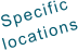Specific locations